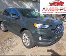 FORD EDGE FORD EDGE 2023R., TITANIUM, 2L, OD UBEZPIECZALNI 2.0 BENZYNA 253KM
