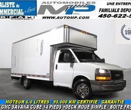 GMC SAVANA 2018 GMC SAVANA CUBE 14 PIEDS + DECK / 6.0 LITRES / ROUE SIMPLE
