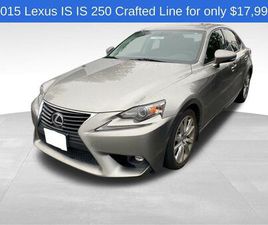 USED 2015 LEXUS IS 250 CRAFTED LINE