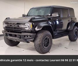 FORD RANGER RAPTOR FORD BRONCO RAPTOR 400CH 4X4 TOUT COMPRIS HORS HOMOLOGATION 4500E