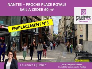 44000 NANTES - BAIL A CEDER  LOCAL 60 M²   PROCHE PLACE ROYALE
