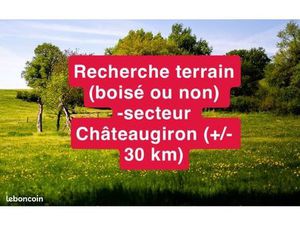 Recherche Recherche terrain (boisé ou non) – secteur Châteaugiron (+/- 30 km)