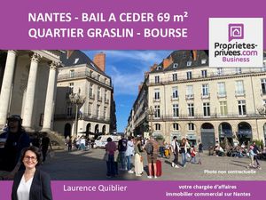 44000 NANTES - BAIL A CEDER  LOCAL COMMERCIAL 69 m² - QUARTIER GRASLIN
