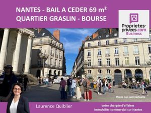 44000 NANTES - BAIL A CEDER  LOCAL COMMERCIAL 69 m² - QUARTIER GRASLIN