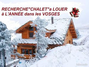 Recherche CHALET a Louer à l' Année