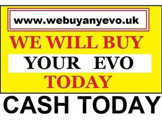 we buy any evo.( sell your evo today no hassle quick sale)