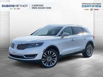2017 lincoln mkx reserve, awd, 2.7l turbo cuir toit gps !!!