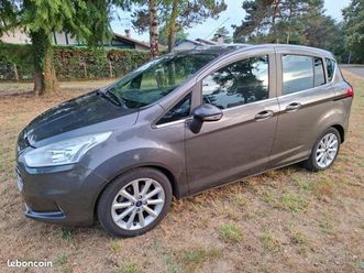 ford b-max titanium 1ere main distri ok