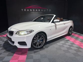 bmw serie 2 cabriolet f23 m235i 326 ch / configuration exceptionnelle / sieges electriques a memoire / harman kardon / full suivi bmw
