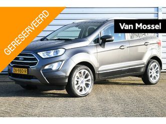 ford ecosport 1.0 ecoboost titanium | trekhaak | winterpack | b&o | achteruitrijcamera | dodehoekdetectie
