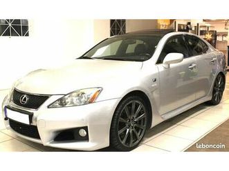 lexus is-f 4.0 v8 423ch - historique d'entretien complet - toit ouvrant - bva - sièges chauffant/massant - caméra - 160000km