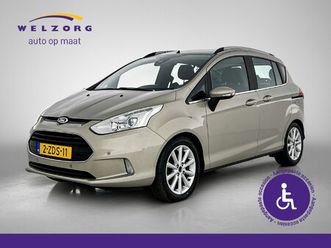 ford b-max 1.6 ti-vct titanium direct leverbaar! kofferbaklift, draaistoel bestuurderszijde en elektrische achterklep