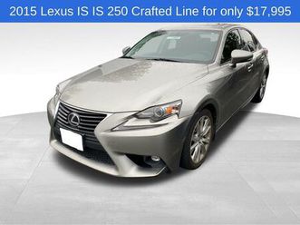 used 2015 lexus is 250 crafted line