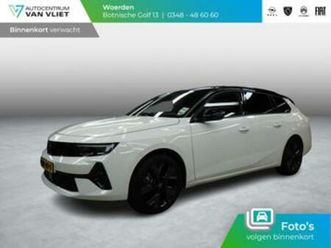 opel astra electric 54 kwh gs schuif / kanteldak — opel — marktplaats