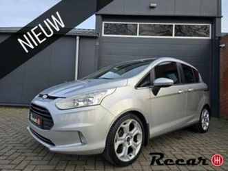 ford b-max - 1.0 ecoboost titanium/nwdistrb/pdc/cruise — ford — marktplaats