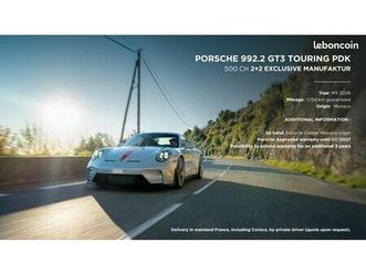 porsche 992.2 gt3 touring 2+2 pdk7 1ère main my 2026
