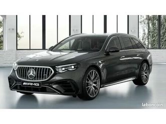mercedes classe e53 amg hybride 585cv, break, pas de malus, burmester 4d, jantes amg, crochet remorque, pack ambiance, pack memoires etc...